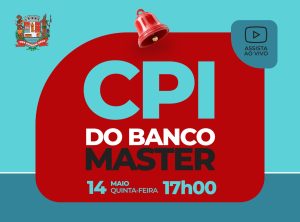 CPI do Banco Master realiza terceira reunião nesta quinta-feira (14)