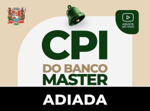 CPI adia reunião prevista para esta terça-feira