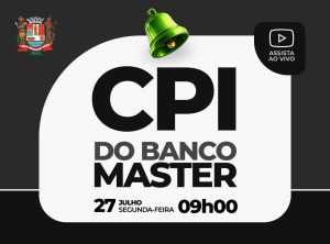 CPI do Banco Master realiza 11ª reunião para leitura do Relatório Final